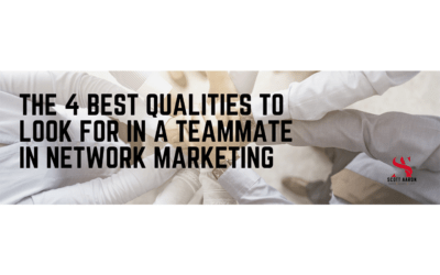 The 4 Best Qualities To Look For In A Teammate In Network Marketing